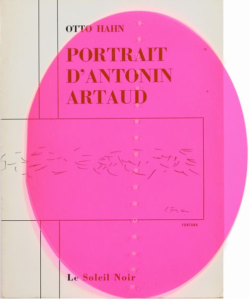 LUCIO FONTANA : Portrait d'Antonin Artaud di Otto Hahn  - Asta Arte Moderna e Contemporanea - Associazione Nazionale - Case d'Asta italiane