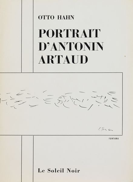 LUCIO FONTANA : Portrait d'Antonin Artaud di Otto Hahn  - Asta Arte Moderna e Contemporanea - Associazione Nazionale - Case d'Asta italiane