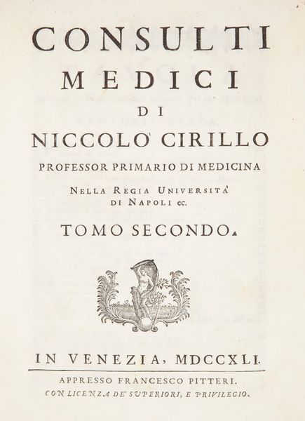 Consulti medici di Niccol� Cirillo. Professor primario di medicina nella Regia Universit� di Napoli (Solo tomi II e III)  - Asta Libri Antichi e Stampe - Associazione Nazionale - Case d'Asta italiane