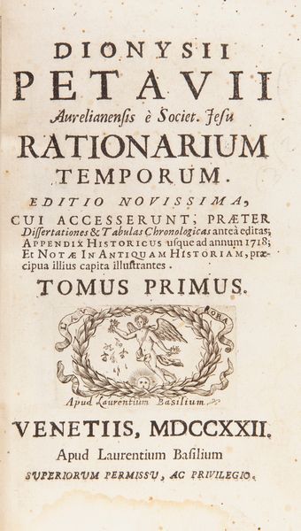 Dionysii Petavii - Rationarium temporum. Editio novissima, cui accesserunt, praeter dissertationes e tabulas chronologica antea editas appendiz historicus usque ad annum 1718; et notae in antiquam historiam, praecipua illius capita illustrantes  - Asta Libri Antichi e Stampe - Associazione Nazionale - Case d'Asta italiane
