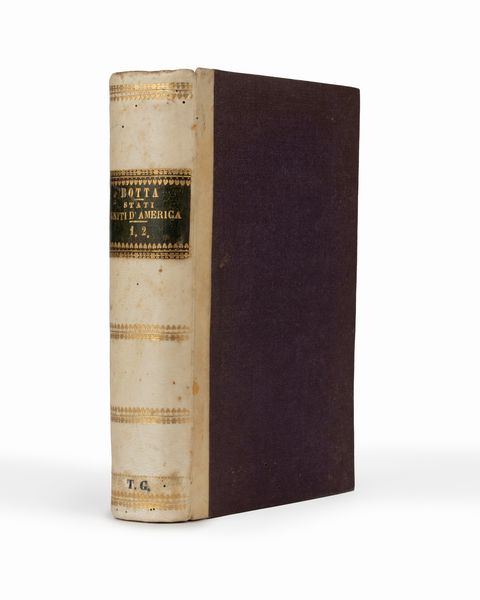 Botta, Carlo : Storia della guerra dell'indipendenza degli Stati Uniti di America. Edizione eseguita sopra quella del 1819 di questa stessa tipografia approvata e corretta dall'autore.  - Asta Libri, Autografi e Stampe - Associazione Nazionale - Case d'Asta italiane