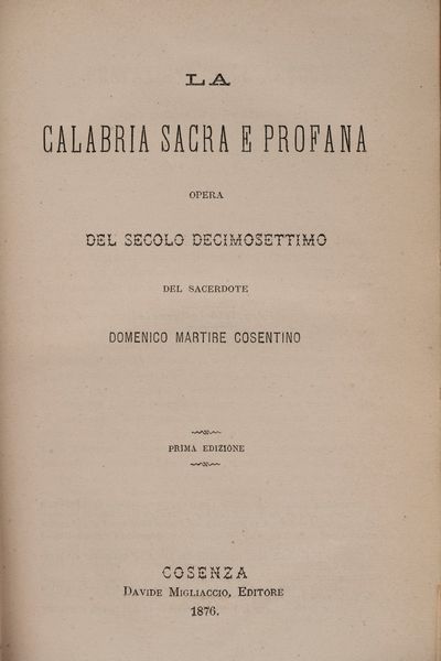 Domenico Martire : La Calabria sacra e profana. Opera del secolo decimosettimo.  - Asta Libri, Autografi e Stampe - Associazione Nazionale - Case d'Asta italiane