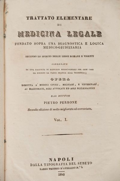 Pietro Perrone : Trattato di medicina legale fondato sopra una diagnostica e logica medico-giudiziaria.  - Asta Libri, Autografi e Stampe - Associazione Nazionale - Case d'Asta italiane
