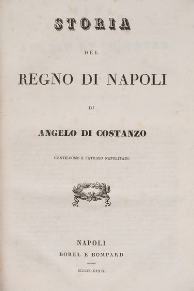 Andrea Cacciatore : Esame della Storia del Reame di Napoli di Pietro Colletta dal 1794 al 1825;  Storia del Regno di Napoli.  - Asta Libri, Autografi e Stampe - Associazione Nazionale - Case d'Asta italiane
