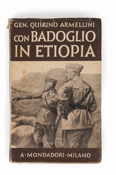 Badoglio, Pietro : La Guerra d'Etiopia  - Asta Libri, Autografi e Stampe - Associazione Nazionale - Case d'Asta italiane