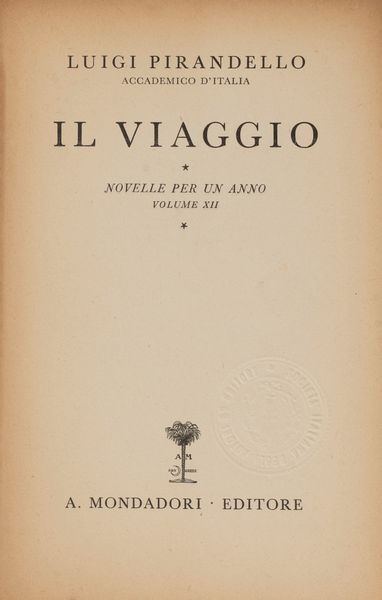 Pirandello, Luigi : Il Viaggio - con dedica  - Asta Libri, Autografi e Stampe - Associazione Nazionale - Case d'Asta italiane