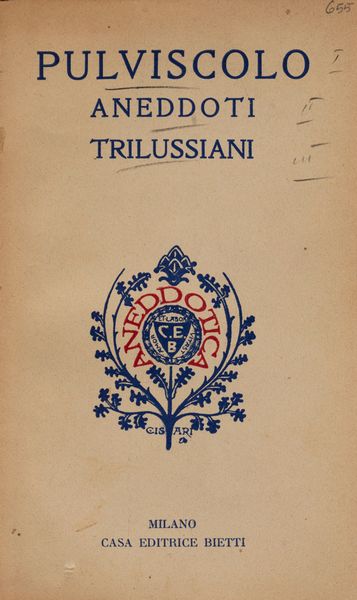 Trilussa [Carlo Alberto Salustri] : Pulviscolo aneddoti trilussiani  - Asta Libri, Autografi e Stampe - Associazione Nazionale - Case d'Asta italiane
