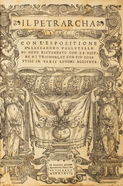 Petrarca, Francesco : Il Petrarcha con l'espositione di Alessandro Vellutello. Di novo ristampato con le Figure a i Trionphi, et con piu cose vtili in varii luoghi aggiunti.  - Asta Libri, Autografi e Stampe - Associazione Nazionale - Case d'Asta italiane