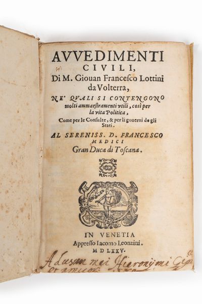 Giovan Francesco Lottini : Avvedimenti civili. Ne' quali si contengono molti ammaestramenti utili, così per la vita Politica, Come per le Consulte & per li Governi de gli Stati  - Asta Libri, Autografi e Stampe - Associazione Nazionale - Case d'Asta italiane