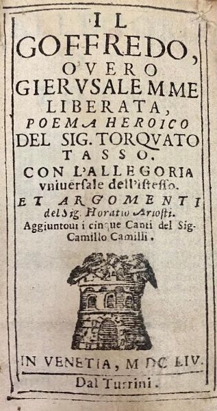 Tasso, Torquato : Il Goffredo, overo Gierusalemme liberata, poema heroico  - Asta Libri, Autografi e Stampe - Associazione Nazionale - Case d'Asta italiane