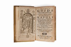 Domenico Antonio Parrino : Nuova guida de' forastieri per osservare, e godere la curiosita piu vaghe, e piu rare della fedelissima gran Napoli citta antica, e nobilissima [...], 1751  - Asta Libri, Autografi e Stampe - Associazione Nazionale - Case d'Asta italiane