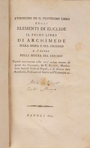 Vincenzo Flauti - L'undecimo ed il duodecimo libro degli elementi di Euclide. Il primo libro di Archimede sulla sfera e sul cilindro e l'altro sulla misura del cerchio.