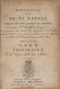 Morelli Gregorio - Biografia dei re di Napoli, ornata dei loro rispettivi ritratti