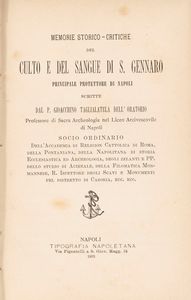 Gioachino Taglialatela : Memorie storico - critiche del culto e sangue di S. Gennaro. Principale protettore di Napoli  - Asta Libri, Autografi e Stampe - Associazione Nazionale - Case d'Asta italiane