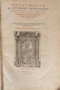 Giustiniano I [Imperatore Bizantino] - Institutionum D. Iustiniani sacratissimi imperatoris libri quatuor, ad vetustissimorum simul et emendatissimorum exemplarium fidem summa diligentia reconditi