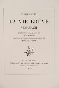 Eugenio D'Ors, - La Vie Brève. Almanach. Traduction française de Jean Cassou. Orneé de lithographies originales de Mariano Andreu