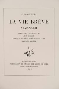 Eugenio D'Ors, - La Vie Brève. Almanach. Traduction française de Jean Cassou. Orneé de lithographies originales de Mariano Andreu