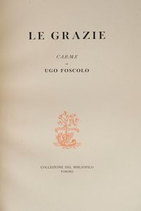 Foscolo, Ugo, : Le grazie  - Asta Libri, Autografi e Stampe - Associazione Nazionale - Case d'Asta italiane
