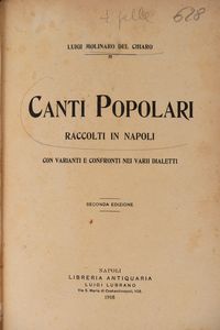 Luigi Molinaro Del Chiaro - Canti popolari raccolti in Napoli con varianti e confronti nei varii dialetti.