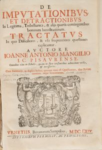 Giovanni Antonio Mangili - De Imputationibus et Detractionibus in Legitima, Trebellianica et aliis Quartis contingentibus bonorum haereditariorum Tractatus