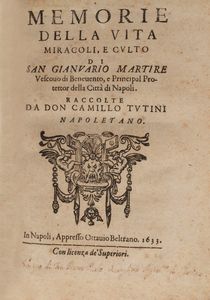 Camillo Tutini - Memorie della vita miracoli, e culto di San Gianuario martire vescouo di Beneuento, e principal protettore della città di Napoli.