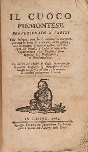 Il cuoco piemontese perfezionato a Parigi che insegna con facil metodo a cucinare qualunque sorta di vivande, sì in grasso, che in magro ...  - Asta Libri, Autografi e Stampe - Associazione Nazionale - Case d'Asta italiane