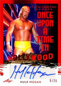 Hulk Hogan - Leaf Once Upon A Time 5/25