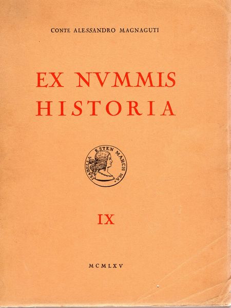MAGNAGUTI A. -  Ex Nummis Historia. Vol. IX. Le medaglie dei Gonzaga.  Roma, 1965  - Asta Placchette e medaglie dal XIV al XIX secolo - Associazione Nazionale - Case d'Asta italiane