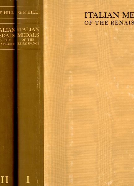 HILL  G.  F. -  A Corpus of italian medals of the renaissance before Cellini.  Firenze, 1984. 2 vol. completo.  - Asta Placchette e medaglie dal XIV al XIX secolo - Associazione Nazionale - Case d'Asta italiane