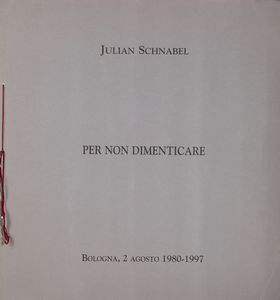 SCHNABEL  JULIAN  (n. 1951) : Per non dimenticare.  - Asta Asta 424 | GRAFICA MODERNA, FOTOGRAFIA E MULTIPLI D'AUTORE Online - Associazione Nazionale - Case d'Asta italiane