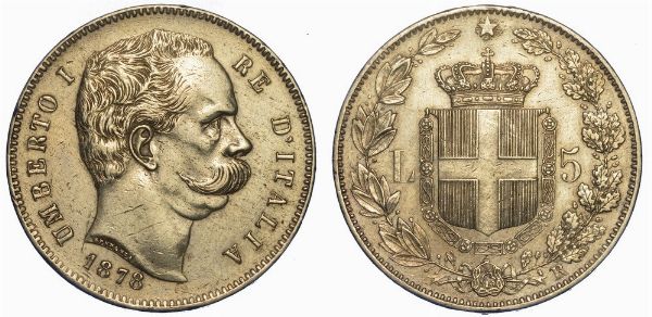 REGNO D'ITALIA. UMBERTO I di SAVOIA, 1878-1900. 5 Lire 1878.  - Asta Numismatica - Associazione Nazionale - Case d'Asta italiane