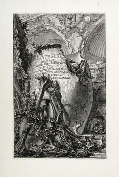GIOVANNI BATTISTA PIRANESI : Le Antichit romane di Giambattista Piranesi Architetto Veneziano (Frontespizi Tomo secondo, Tomo terzo e Tomo quarto).  - Asta Arte Antica, Moderna e Contemporanea [Parte I] - Associazione Nazionale - Case d'Asta italiane