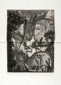 GIOVANNI BATTISTA PIRANESI : Carceri d'invenzione.  - Asta Arte Antica, Moderna e Contemporanea [Parte I] - Associazione Nazionale - Case d'Asta italiane