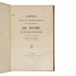 (Roma - Ville - Illustrati 800)   PERCIER, Charles - FONTAINE, Pierre Fran&ccedil;ois L&eacute;onard.     Choix des plus c&eacute;l&egrave;bres maisons de plaisance de Rome et de ses environs.   Parigi, P. Didot l&rsquo;Ain&eacute;, 1809.  - Asta LIBRI, MANOSCRITTI E AUTOGRAFI - Associazione Nazionale - Case d'Asta italiane