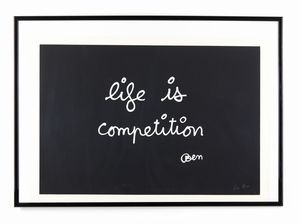 VAUTIER BEN (n. 1935) : Life is competition.  - Asta Asta 431 | GRAFICA MODERNA, FOTOGRAFIA E MULTIPLI D'AUTORE Online - Associazione Nazionale - Case d'Asta italiane