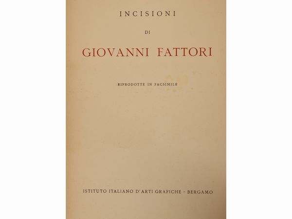 Giovanni Fattori : Incisioni del Fattori  - Asta 	 Una casa fiorentina. Tra tradizione e modernit Arte moderna e contemporanea Raccolta di dipinti moderni e Design - II  - Associazione Nazionale - Case d'Asta italiane