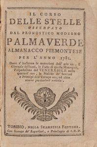 Il corso delle stelle osservato dal pronostico moderno Palmaverde Almanacco piemontese per l'anno 1782  - Asta Libri, Autografi e Stampe - Associazione Nazionale - Case d'Asta italiane