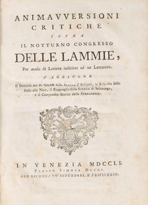 Benedetto Bonelli - Animavversioni critiche sopra il notturno congresso delle lammie, per modo di lettera indiritte ad un letterato. S'aggiunge il Discorso del P. Gaar sulla strega d'Erbipoli, la Risposta delle stesso alle Note, il Ragguaglio sulla strega di Salisburgo e il Compendio storico della stregheria.