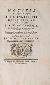 Giuseppe Angelelli - Notizie dell'origine, e progressi dell'Instituto delle Scienze di Bologna e sue Accademie