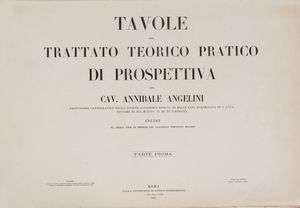 Annibale Angelini - Tavole del trattato teorico pratico di prospettiva