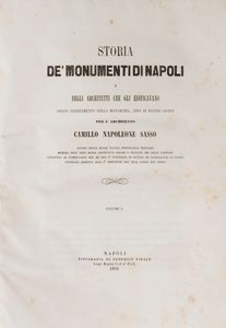 Camillo Napoleone Sasso - Storia de' monumenti di Napoli e degli architetti che gli edificavano dallo stabilimento della monarchia sino ai nostri giorni.