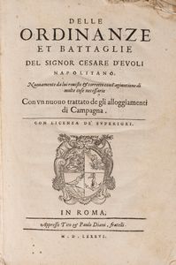 Cesare D' Evoli - Delle ordinanze et battaglie[...]Nuovamente da lui revisto et corretto con l'agiuntione di molte cose necessarie. Con un nuovo trattato de gli allogiamenti di campagna