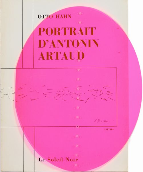 LUCIO FONTANA : Portrait d'Antonin Artaud di Otto Hahn  - Asta Arte Moderna, Contemporanea, '800 e '900 - Associazione Nazionale - Case d'Asta italiane