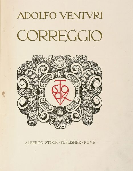 ADOLFO VENTURI : Il Correggio.  - Asta Libri, autografi e manoscritti - Associazione Nazionale - Case d'Asta italiane