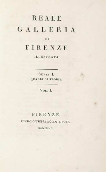 Reale Galleria di Firenze illustrata.  - Asta Libri, autografi e manoscritti - Associazione Nazionale - Case d'Asta italiane
