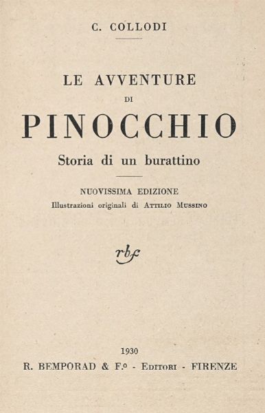 CARLO COLLODI : Le avventure di Pinocchio. Storia di un burattino. Nuovissima edizione. Illustrazioni originali di Attilio Mussino.  - Asta Libri, autografi e manoscritti - Associazione Nazionale - Case d'Asta italiane