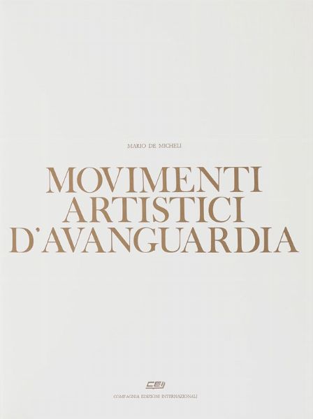 MARIO DE MICHELI : Movimenti artistici d'avanguardia.  - Asta Libri, autografi e manoscritti - Associazione Nazionale - Case d'Asta italiane