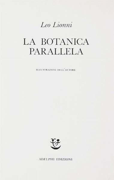 Leo Lionni : La botanica parallela. Illustrazioni dell'Autore.  - Asta Libri, autografi e manoscritti - Associazione Nazionale - Case d'Asta italiane