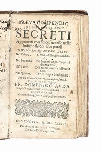 DOMENICO AUDA - Breve compendio di maravigliosi secreti. Approvati con felice successo nelle indispositioni corporali. Diviso in quattro libri.
