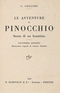CARLO COLLODI - Le avventure di Pinocchio. Storia di un burattino. Nuovissima edizione. Illustrazioni originali di Attilio Mussino.